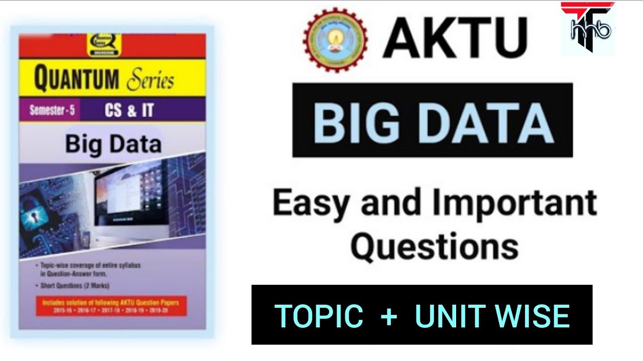 Big Data IMPORTANT QUESTIONS | AKTU | I I T | BITS | LPU | UNIT-WISE | ‎@Techno hhp   | 