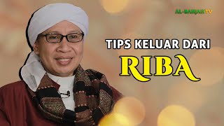 Tips Keluar Dari Riba | Buya Yahya