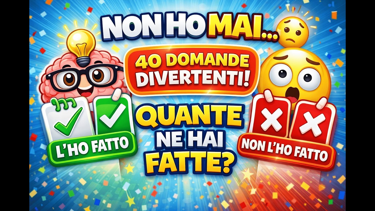 Non Ho Mai… 🎉 | 40 Domande Divertenti da Fare con Amici e Famiglia!