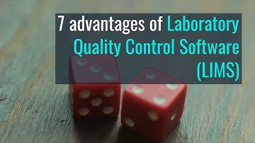 7 advantages of Laboratory Quality Control Software