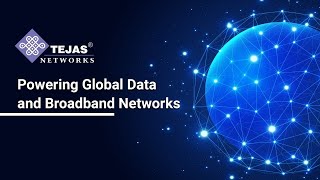 Tejas Networks: Powering Global Data and Broadband Networks