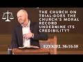 "The Church on Trial: Does the Church's Moral Record Undermine its Credibility?" - Ezekiel 36:16-38