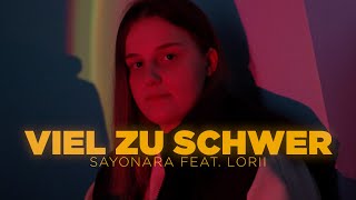 Sayonara feat. Lorii - Viel zu schwer (Official Video)