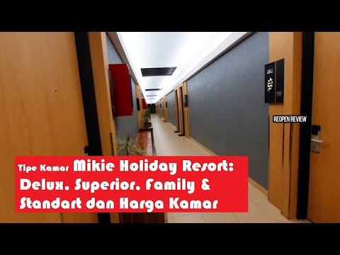 Tipe Kamar Mikie Holiday Resort: Delux, Superior, Family & Standart dan Harga Kamar