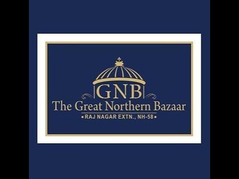 GNB Mall | The Great Northern Bazar | Raj Nagar Extension | Commercial | Shop | Contact @ 9910893510