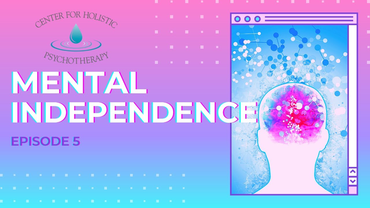 Mental Independence - Episode 5