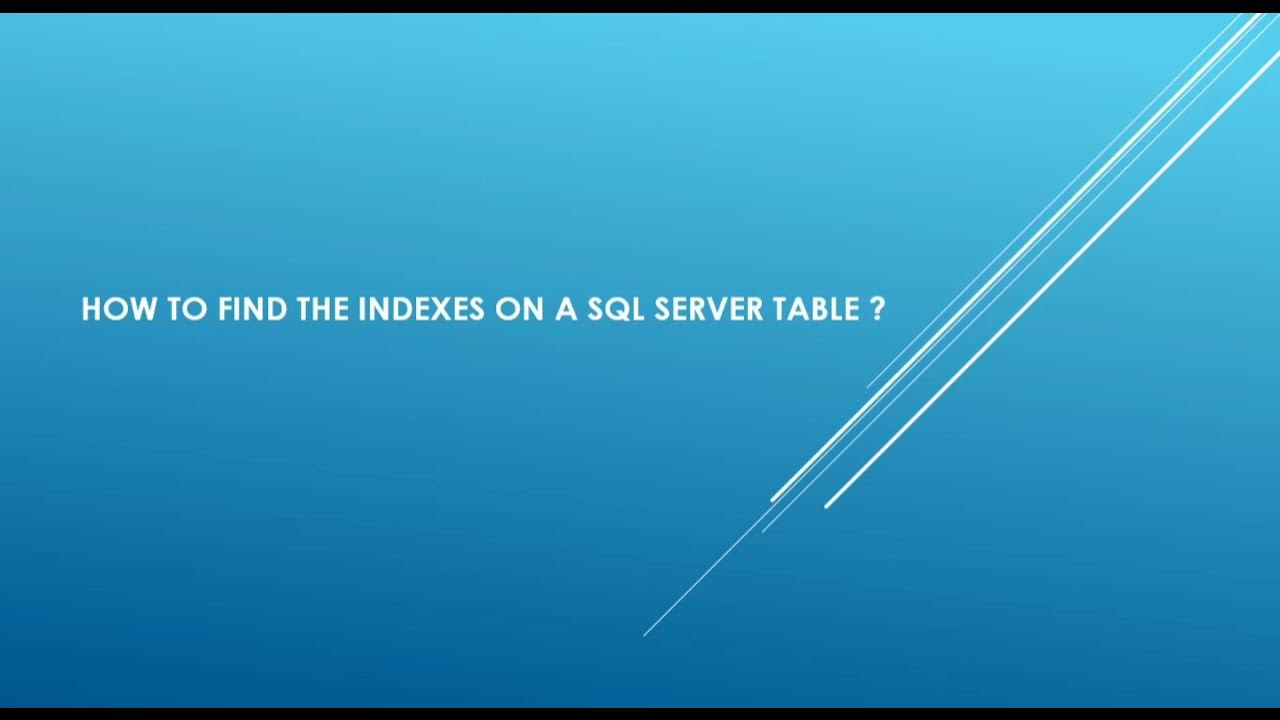 How to find the indexes on a SQL server table ? - YouTube