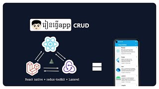 React Native, Redux Toolkit, Laravel CRUD app | step by step |  speak Khmer