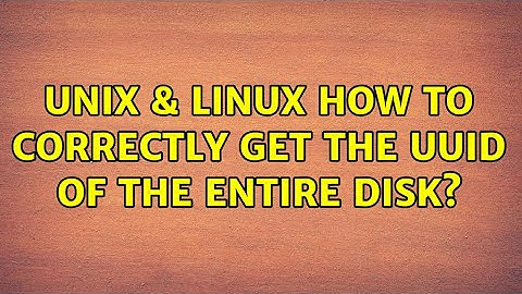 Unix & Linux: How to correctly get the UUID of the entire disk? (2 Solutions!!)