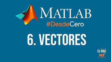 Vectores  - Curso Básico de MATLAB #DesdeCero.