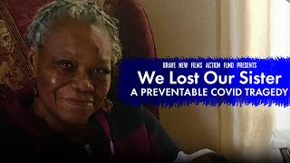 We Lost Our Sister: A Preventable COVID-19 Tragedy - BRAVE NEW FILMS ACTION FUND (BNF)