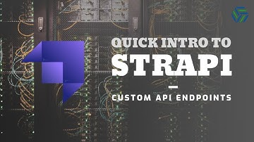 Strapi Headless CMS | Custom API Endpoints