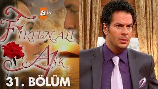 Fırtınalı Aşk 31. Bölüm