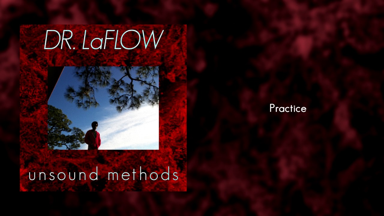 Watch Dr. LaFlow - Unsound Methods - 18 Practice on YouTube Watch Dr. LaFlow - Unsound Methods - 18 Practice on YouTube