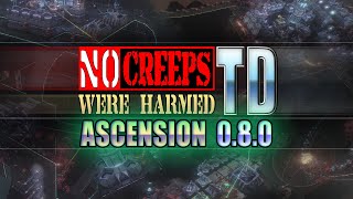 No Creeps Were Harmed TD: Ascension 0.8.0!