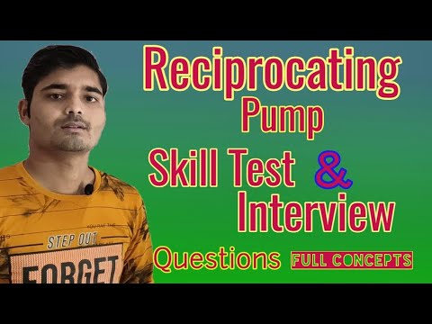 Reciprocating pump, Reciprocating interview questions, Reciprocating skill test question