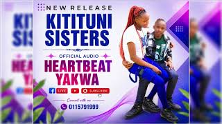 Heartbeat Yakwa♥️ By Kitituni Sisters 🔥🔥🔥🔥