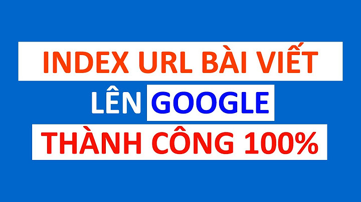 Hướng dẫn cách để index site google năm 2024