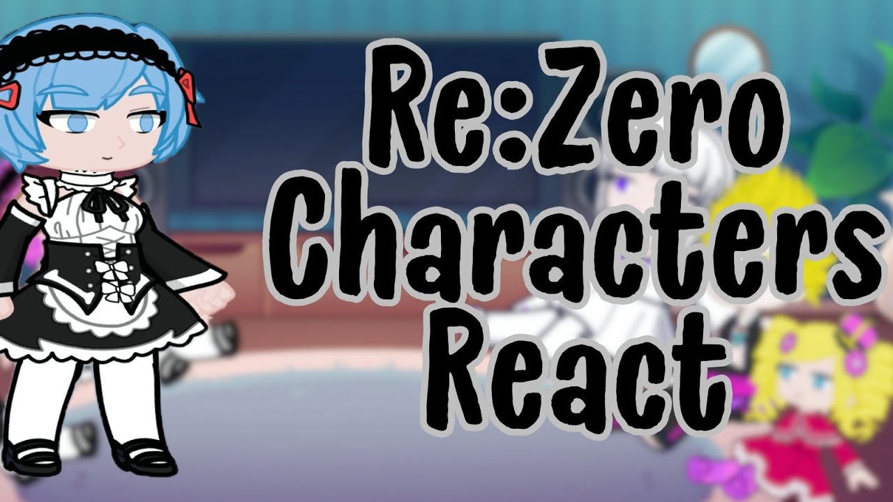 Re:Zero Characters react to Natsuki Subaru | Part 1 | GCRV