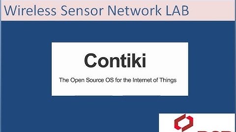 Wireless Sensor Networks Lab: Contiki OS and Cooja Simulator