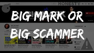 BIG MARK PROMOTING A SCAM! (WARNING)