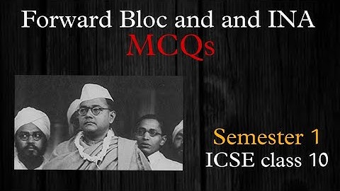 Forward Bloc MCQs || ICSE class 10 Semester 1