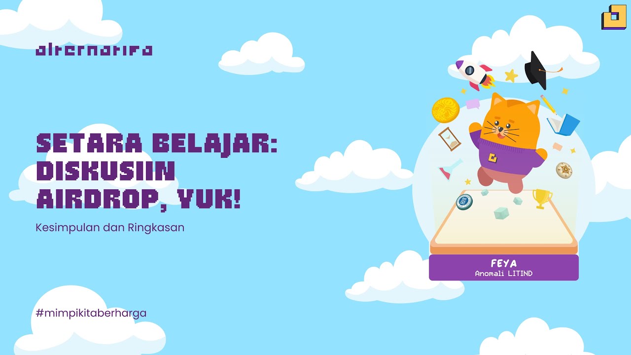 Setara Belajar Limper LITIND005: Diskusiin Airdrop Kesimpulan dan Ringkasan oleh Feya