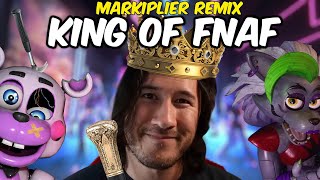 King Of FNAF | Markiplier Remix (Five Night's At Freddy's Remix)