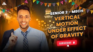 senior 2 | mechanics | lesson 3 (vertical motion under effect of gravity) second term 2024