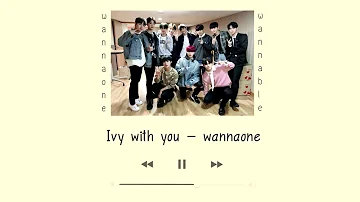 WannaOne (워너원) - Ivy with you  (2 ver mix)
