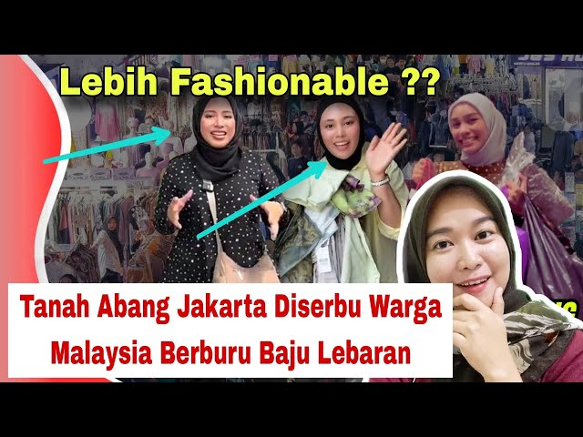 LEBIH FASHIONABLE, TANAH ABANG JAKARTA DISERBU WARGA MALAYSIA BELI BAJU LEBARAN‼️MALAYSIAN REACTION class=