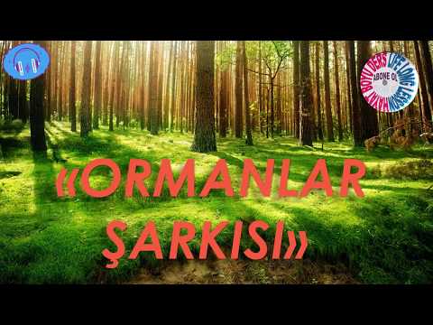 ORMANLAR ŞARKISI (TOHUMLAR FİDANA) Sözleri ile birlikte [HD]