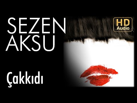 Sezen Aksu - Çakkıdı (Official Audio)