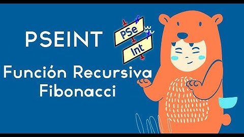 PSeint - Función Recursiva - Serie Fibonacci