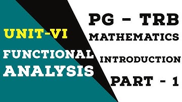 PG TRB Maths | Unit-VI - Functional Analysis | TRB Maths Notes | Part - 1