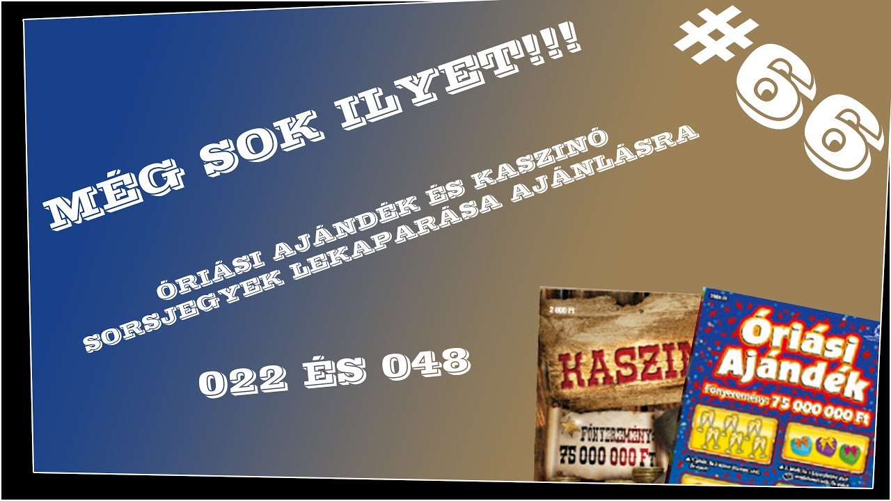 #66 MÉG SOK ILYET! ÓRIÁSI AJÁNDÉK ÉS KASZINÓ SORSJEGYEK LEKAPARÁSA 022 és048