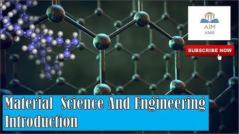 Material science - engineering introduction. ||Engineer