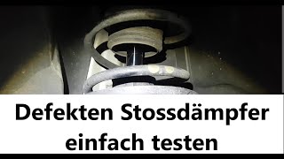 Defekten Stossdämpfer einfach Testen Schwingungsdämpfer erkennen Poltern Mercedes VW BMW Audi Opel