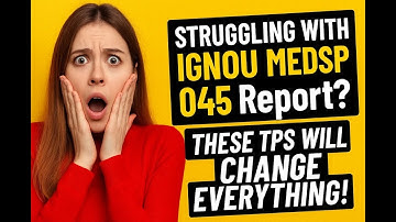 IGNOU MEDSP 045 Report Writing Tips | How to Stand Out and Get High Marks