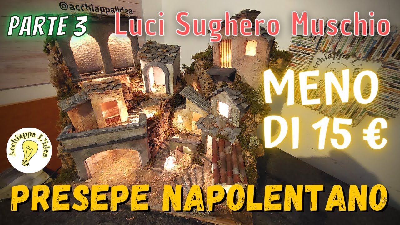 Come fare un Presepe Napoletano 😍 Luci, sughero e muschio - Parte 3