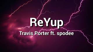 ReYup - Travis Porter ft. Spodee “hey fellas hey fellas” (Lyrics)