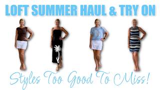 Loft Summer New Arrivals Haul & Try On | Gorgeous Styles For All Summer on SALE!!