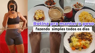 ROTINA PRA MANTER O PESO/ QUAL O MEU PESO ATUALMENTE? UMA ALIMENTAÇÃO SIMPLES E BARATA QUE FUNCIONA 