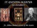 St. Quintin, Martyr (31 October): Butler&#39;s Lives of the Saints