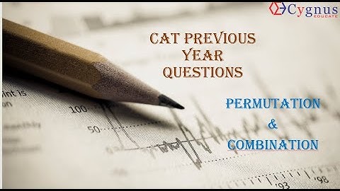 CAT 2021 Slot 2| Permutation & Combination - Previous Year CAT Questions