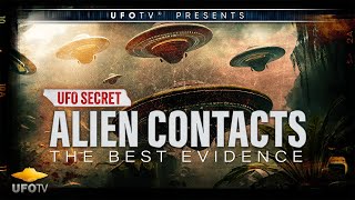 UFO SECRET: Alien Contacts  2 HOUR FEATURE DOCUMENTARY | UFOTV