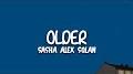 Profile Picture of Sasha Alex Solan - Older (Lyrics) - YouTubeon Google
