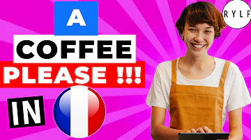 HOW TO ORDER IN FRENCH CAFE / ORDERING IN FRENCH /A COFFEE PLEASE IN FRENCH / Relax You Learn French