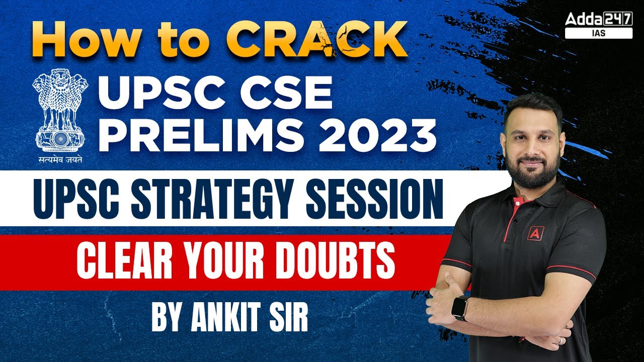 How to Crack UPSC CSE Prelims 2023| UPSC Strategy Session | Clear Your ...