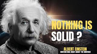 The Illusion of Solid Matter: Why Nothing Is Truly Solid | Inspired by Albert Einstein